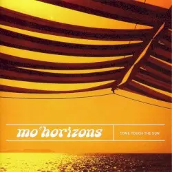 Come Touch the Sun by Mo’ Horizons