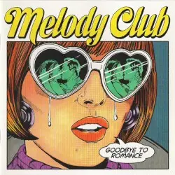 Goodbye to Romance by Melody Club