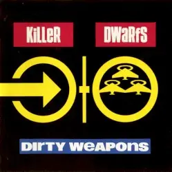 Dirty Weapons by Killer Dwarfs