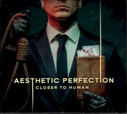 Closer to Human by Aesthetic Perfection