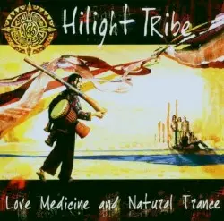 Love Medicine and Natural Trance by Hilight Tribe