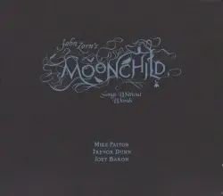 Moonchild: Songs Without Words by John Zorn
