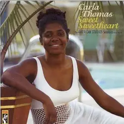 Sweet Sweetheart, the American Studio Sessions and More by Carla Thomas
