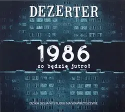 1986, co będzie jutro? by Dezerter
