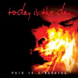 Pain Is a Warning by Today Is the Day