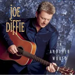 In Another World by Joe Diffie