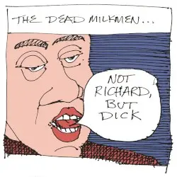 Not Richard, But Dick by The Dead Milkmen