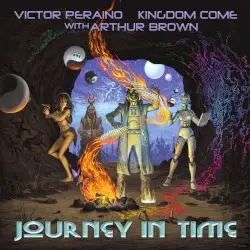 Journey in Time by Victor Peraino’s Kingdom Come with Arthur Brown
