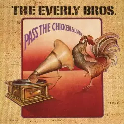 Pass the Chicken & Listen by The Everly Brothers