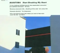 Start Breaking My Heart by Manitoba / Caribou