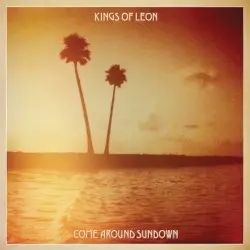 Come Around Sundown by Kings of Leon