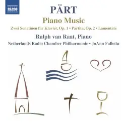 Piano Music by Arvo Pärt; Ralph van Raat, Netherlands Radio Chamber Philharmonic, JoAnn Falletta