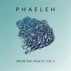 From the Vaults: Vol 2 by Phaeleh