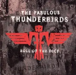 Roll of the Dice by The Fabulous Thunderbirds