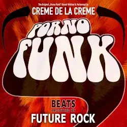 Porno Funk Beats by Creme De La Creme