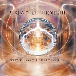 Stream of Thought by Steve Roach / Erik Wøllo