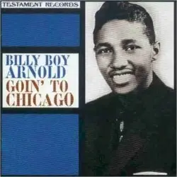 Goin’ to Chicago by Billy Boy Arnold