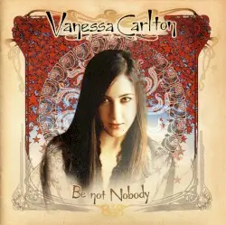 Be Not Nobody by Vanessa Carlton