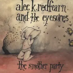 The Smother Party by Alec K. Redfearn and the Eyesores