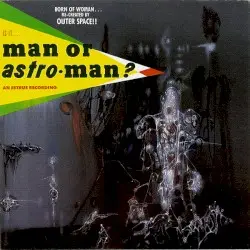 Is It … Man or Astro‐Man? by Man or Astro‐Man?