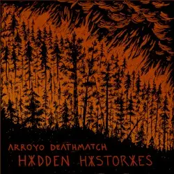 Hidden Histories by Arroyo Deathmatch