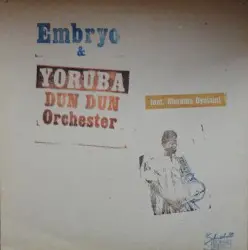 Embryo & Yoruba Dun Dun Orchestra feat. Muraina Oyelami by Embryo & Yoruba Dun Dun Orchestra feat. Muraina Oyelami