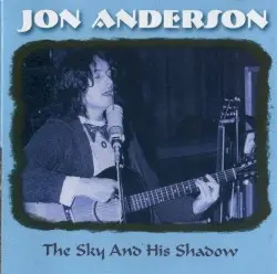 The Sky and His Shadow by Jon Anderson