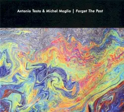 Forget the Past by Antonio Testa & Michel Moglia