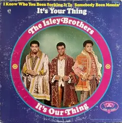 It’s Our Thing by The Isley Brothers