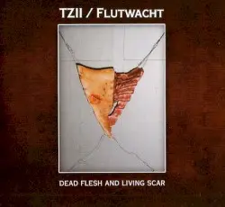 Dead Flesh and Living Scar by Flutwacht / Tzii