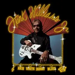 Rich White Honky Blues by Hank Williams, Jr.