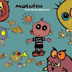 Do You Like My Tight Sweater? by Moloko