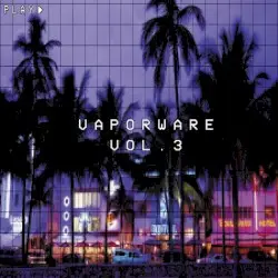 Vaporware Vol. 3 by コンシャスTHOUGHTS
