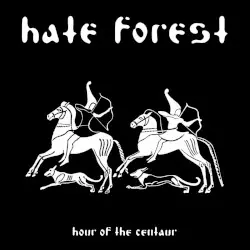 Hour of the Centaur by Hate Forest