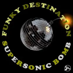 Supersonic Bomb by Funky Destination