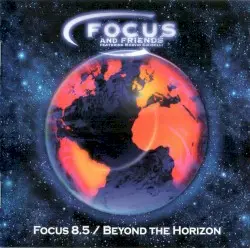 Focus 8.5 / Beyond the Horizon by Focus featuring Marvio Ciribelli