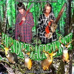 Hundred Acre Wrist Hosted by Dj Sorrow by Sematary & Ghost Mountain