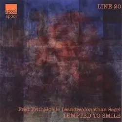 Tempted to Smile by Fred Frith / Joëlle Léandre / Jonathan Segel