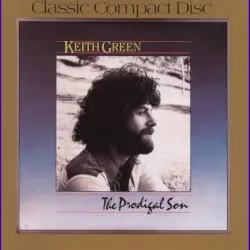 The Prodigal Son by Keith Green