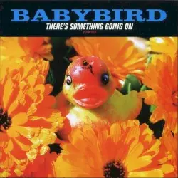 There's Something Going On by Babybird