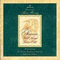 The Season Will Never Grow Old by Anne Murray