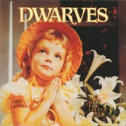 Thank Heaven for Little Girls by Dwarves