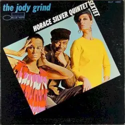 The Jody Grind by The Horace Silver Quintet / Sextet