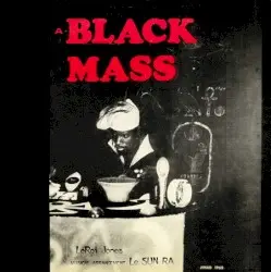 A Black Mass by Amiri Baraka, Sun Ra and the Myth Science Arkestra