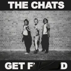 GET FUCKED by The Chats