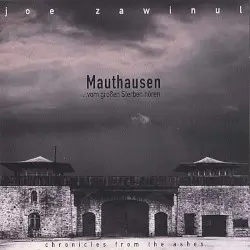Mauthausen ...vom großen Sterben hören - chronicles from the ashes by Joe Zawinul