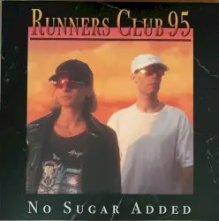 No Sugar Added by Ｒｕｎｎｅｒｓ Ｃｌｕｂ ９５