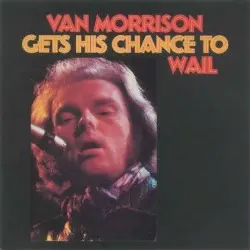 Gets His Chance to Wail by Van Morrison