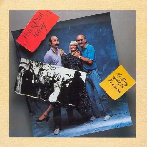 No Easy Walk to Freedom by Peter, Paul & Mary