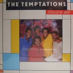 Touch Me by The Temptations